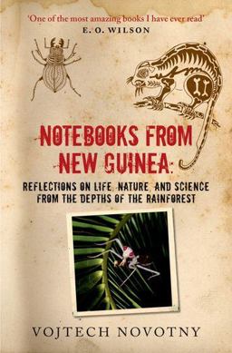 Notebooks from New Guinea Field Notes of a Tropical Biologist  9780199609642 Front Cover