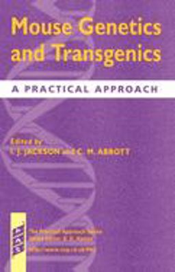 Mouse Genetics and Transgenics A Practical Approach  9780199637089 Front Cover