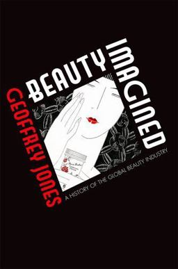 Beauty Imagined A History of the Global Beauty Industry  9780199639625 Front Cover