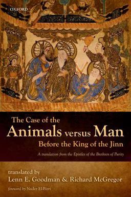 Case of the Animals Versus Man Before the King of the Jinn An Arabic Critical Edition and English Translation of EPISTLE 22  9780199642519 Front Cover