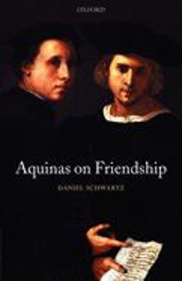 Aquinas on Friendship  9780199645299 Front Cover