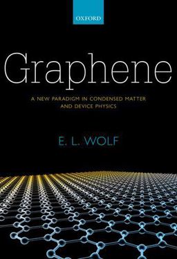 Graphene A New Paradigm in Condensed Matter and Device Physics  9780199645862 Front Cover
