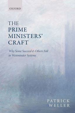 Prime Ministers' Craft Why Some Succeed and Others Fail in Westminster Systems  9780199646203 Front Cover