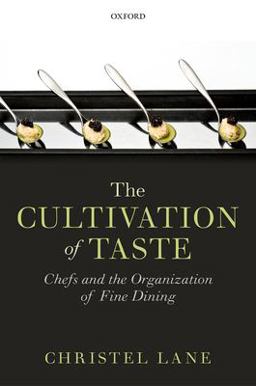 Cultivation of Taste Chefs and the Organization of Fine Dining  9780199651658 Front Cover