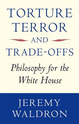 Torture, Terror, and Trade-Offs Philosophy for the White House  9780199652020 Front Cover
