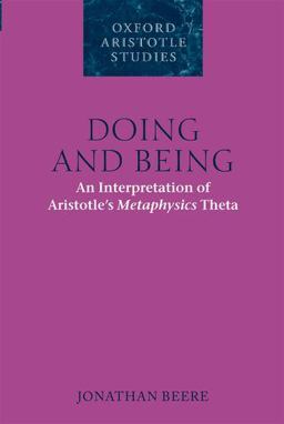 Doing and Being An Interpretation of Aristotle's Metaphysics Theta  9780199652044 Front Cover