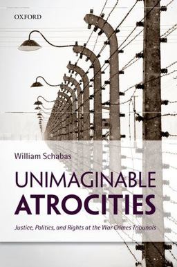 Unimaginable Atrocities Justice, Politics, and Rights at the War Crimes Tribunals  9780199653072 Front Cover
