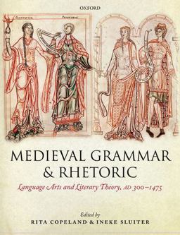 Medieval Grammar and Rhetoric Language Arts and Literary Theory, AD 300 -1475  9780199653782 Front Cover