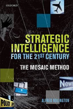 Strategic Intelligence for the 21st Century The Mosaic Method  9780199654321 Front Cover