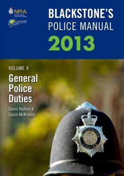 Blackstone's Police Manual Volume 4: General Police Duties 2013