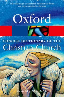 Concise Oxford Dictionary of the Christian Church 3rd 9780199659623 Front Cover
