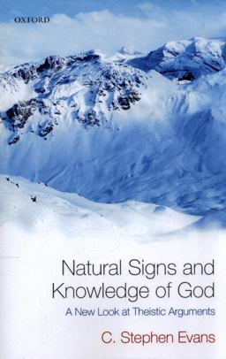 Natural Signs and Knowledge of God A New Look at Theistic Arguments  9780199661077 Front Cover