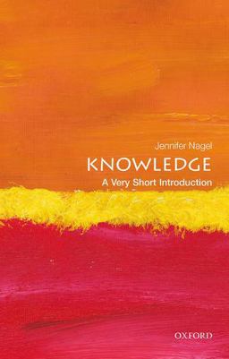 Knowledge A Very Short Introduction  9780199661268 Front Cover
