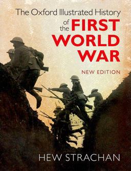 Oxford Illustrated History of the First World War New Edition 2nd 9780199663385 Front Cover