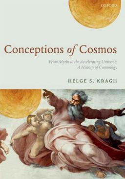 Conceptions of Cosmos From Myths to the Accelerating Universe: a History of Cosmology  9780199665143 Front Cover