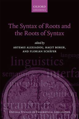 Syntax of Roots and the Roots of Syntax  9780199665266 Front Cover