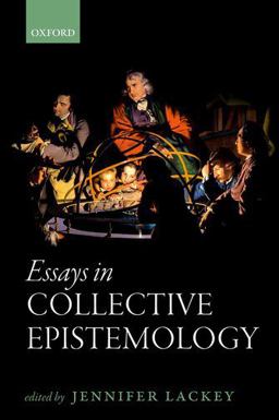 Essays in Collective Epistemology  9780199665808 Front Cover