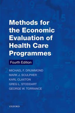 Methods for the Economic Evaluation of Health Care Programmes 4th 9780199665884 Front Cover