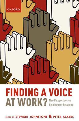 Finding a Voice at Work?: New Perspectives on Employment Relations  9780199668007 Front Cover