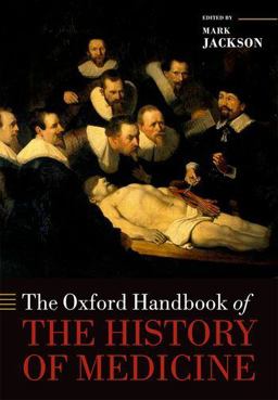 Oxford Handbook of the History of Medicine  9780199668397 Front Cover