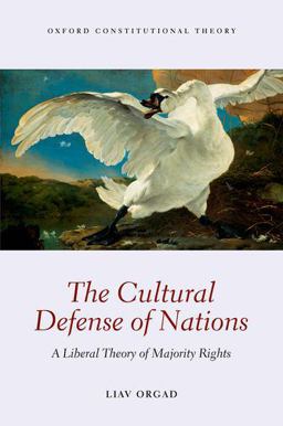 Cultural Defense of Nations A Liberal Theory of Majority Rights  9780199668687 Front Cover