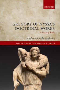 Gregory of Nyssa's Doctrinal Works A Literary Study  9780199668977 Front Cover