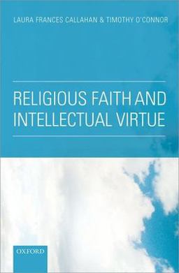 Religious Faith and Intellectual Virtue  9780199672158 Front Cover