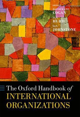 Oxford Handbook of International Organizations  9780199672202 Front Cover