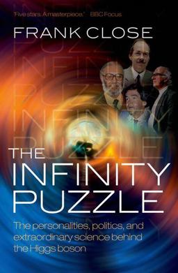 Infinity Puzzle The Personalities, Politics, and Extraordinary Science Behind the Higgs Boson  9780199673308 Front Cover