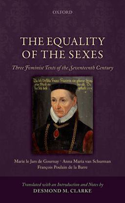 Equality of the Sexes Three Feminist Texts of the Seventeenth Century  9780199673513 Front Cover
