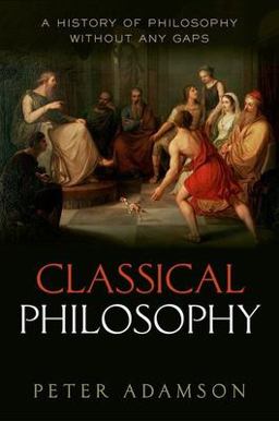 Classical Philosophy A History of Philosophy Without Any Gaps, Volume 1  9780199674534 Front Cover