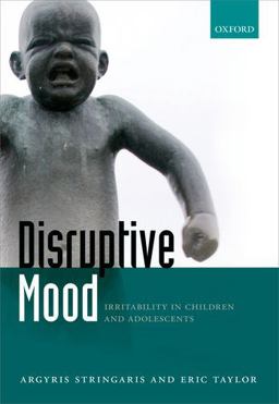 Disruptive Mood: Irritability in Children and Adolescents  9780199674541 Front Cover