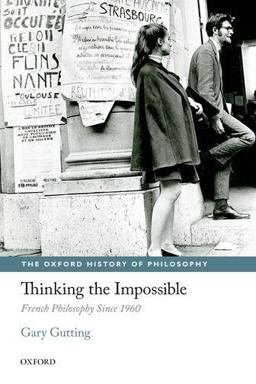Thinking the Impossible French Philosophy Since 1960  9780199674671 Front Cover