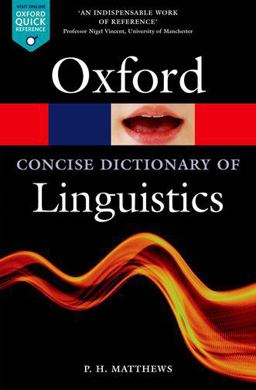 Concise Oxford Dictionary of Linguistics 3rd 9780199675128 Front Cover
