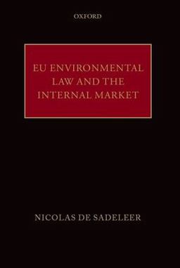 EU Environmental Law and the Internal Market  9780199675432 Front Cover