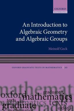 Introduction to Algebraic Geometry and Algebraic Groups  9780199676163 Front Cover