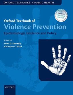 Oxford Textbook of Violence Prevention Epidemiology, Evidence, and Policy  9780199678723 Front Cover