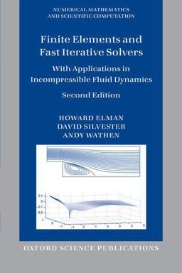Finite Elements and Fast Iterative Solvers With Applications in Incompressible Fluid Dynamics 2nd 9780199678808 Front Cover