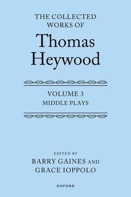 The Collected Works of Thomas Heywood, Volume 3