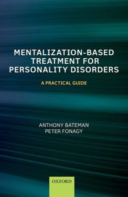 Mentalization Based Treatment for Personality Disorders A Practical Guide  9780199680375 Front Cover