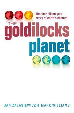 Goldilocks Planet The 4 Billion Year Story of Earth's Climate  9780199683505 Front Cover