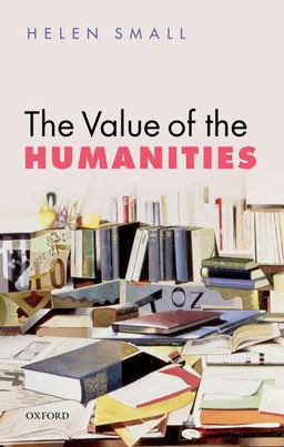 Value of the Humanities  9780199683864 Front Cover