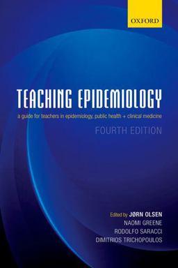 Teaching Epidemiology A Guide for Teachers in Epidemiology, Public Health and Clinical Medicine 4th 9780199685004 Front Cover