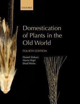 Domestication of Plants in the Old World The Origin and Spread of Domesticated Plants in Southwest Asia, Europe, and the Mediterranean Basin 4th 9780199688173 Front Cover