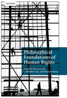 Philosophical Foundations of Human Rights  9780199688630 Front Cover