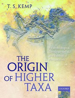 Origin of Higher Taxa Palaeobiological, Developmental, and Ecological Perspectives  9780199691890 Front Cover