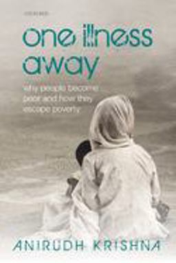 One Illness Away Why People Become Poor and How They Escape Poverty  9780199693191 Front Cover