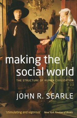 Making the Social World The Structure of Human Civilization  9780199695263 Front Cover