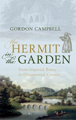 Hermit in the Garden From Imperial Rome to Ornamental Gnome  9780199696994 Front Cover