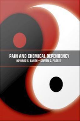 Pain and Chemical Dependency Pain and Chemical Dependency